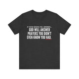 GOD WILL ANSWER UNISEX SHORT SLEEVE T-SHIRT