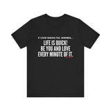 LIFE IS QUICK (CLEAN) UNISEX SHORT SLEEVE T-SHIRT