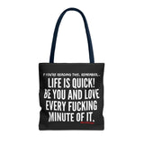 LIFE IS QUICK TOTE BAG