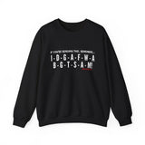 IDGAF UNISEX SWEATSHIRT