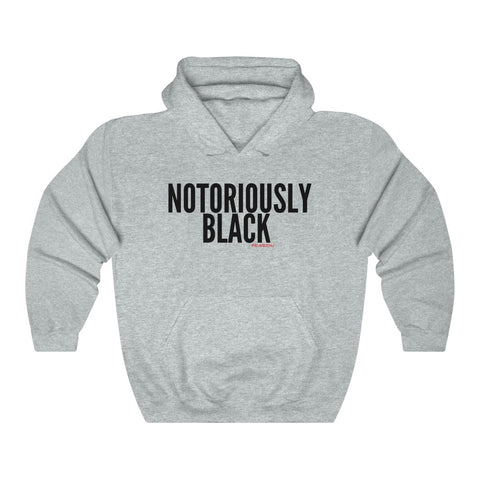 NOTORIOUSLY BLACK Hoodie