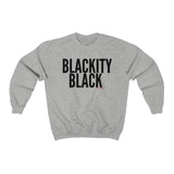 BLACKITY BLACK Sweatshirt