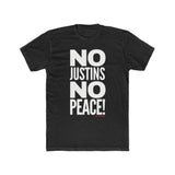 No Justins No Peace (Like You Really Mean It!) Unisex Crew