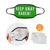 KEEP AWAY KAREN FACE MASK
