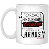 To Reach For Something Greater 11 oz. White Mug