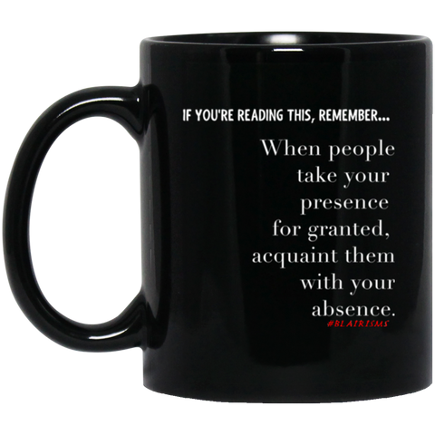 Acquaint Them With Your Absence 11 oz. Black Mug