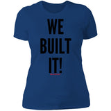 WE BUILT IT! Women's Crew