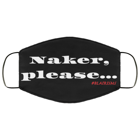 NAKER PLEASE Face Mask