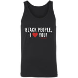 BLACK PEOPLE, I LOVE YOU! Tank Top