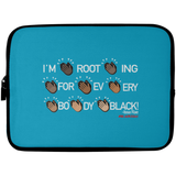 I'M ROOTING FOR EVERYBODY BLACK Laptop Sleeve - 10 inch