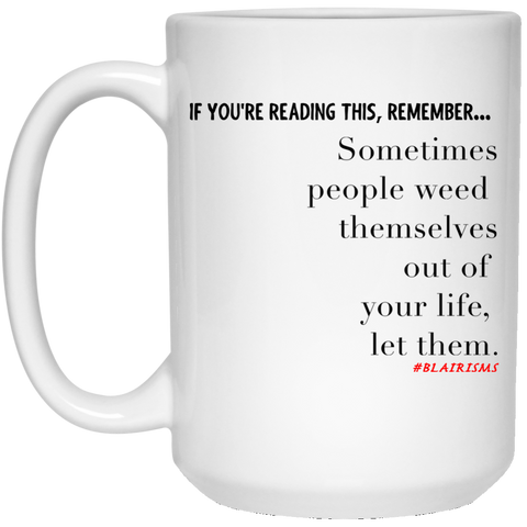 Weed Themselves Out 15 oz. White Mug