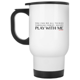 You Can Do All Things Through CHRIST, Except White Travel Mug