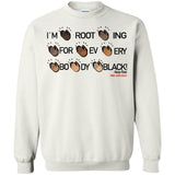 I'M ROOTING FOR EVERYBODY BLACK Crewneck Pullover Sweatshirt