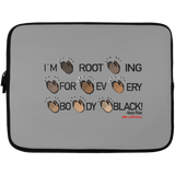 I'M ROOTING FOR EVERYBODY BLACK Laptop Sleeve - 13 inch
