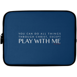 YOU CAN DO ALL THINGS THROUGH CHRIST, Except.1png Laptop Sleeve - 10 inch