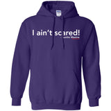 I ain't scared! Pullover Hoodie