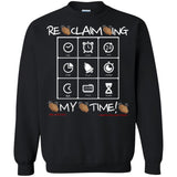 RECLAIMING MY TIME Crewneck Pullover Sweatshirt