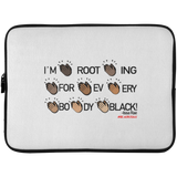 I'M ROOTING FOR EVERYBODY BLACK Laptop Sleeve - 15 Inch