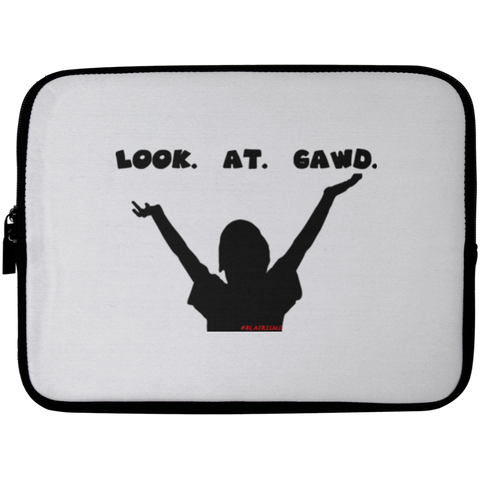 LOOK AT GAWD Laptop Sleeve - 10 inch