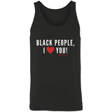 BLACK PEOPLE, I LOVE YOU! Tank Top