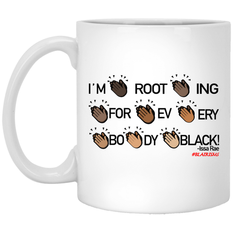 I'M ROOTING FOR EVERYBODY BLACK 11 oz. White Mug