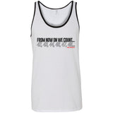 From Now On We Count Unisex Tank