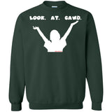 LOOK. AT. GAWD. Crewneck Pullover Sweatshirt