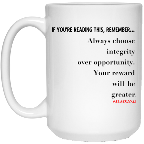 Integrity Over Opportunity 15 oz. White Mug