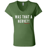WAS THAT A NERVE?! Women's V-Neck