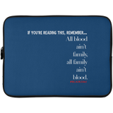ALL FAMILY AIN'T BLOOD Laptop Sleeve - 15 Inch
