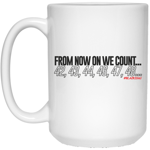 From Now On We Count 15 oz. White Mug