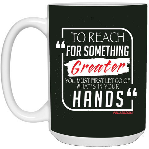 To Reach For Something Greater white red 15 oz. White Mug