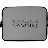 YOU CAN DO ALL THINGS THROUGH CHRIST, Except Laptop Sleeve - 10 inch