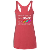 JUST SO WE ARE CLEAR... Women's Racerback Tank