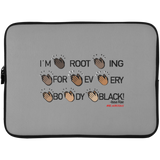 I'M ROOTING FOR EVERYBODY BLACK Laptop Sleeve - 15 Inch