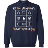 RECLAIMING MY TIME Crewneck Pullover Sweatshirt