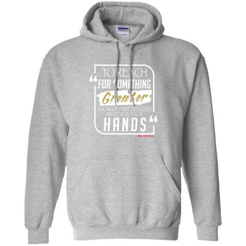 To Reach For Something Greater white gold Pullover Hoodie