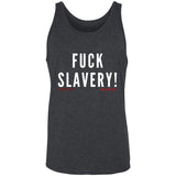 FUCK SLAVERY #JUNETEENTH  Tank Top