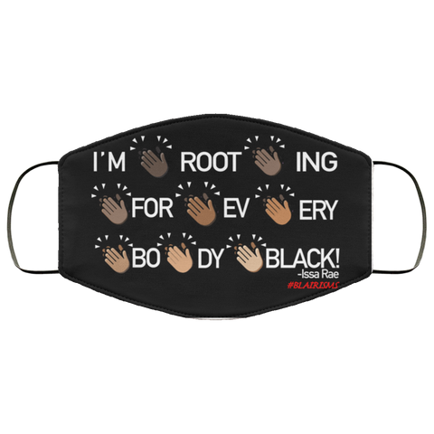 ROOTING FOR EVERYBODY BLACK Face Mask