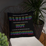 BLESSED NOT BURDENED THROW PILLOWS