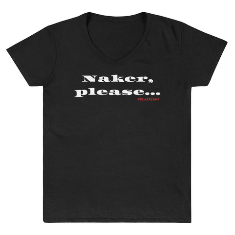 Naker, please... Women's V-Neck Shirt